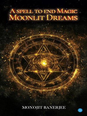 cover image of A spell to end Magic--Moonlit Dreams